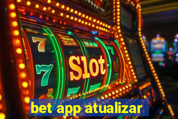 bet app atualizar